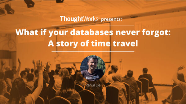 ThoughtWorks Meetup: Time Travel Databases
